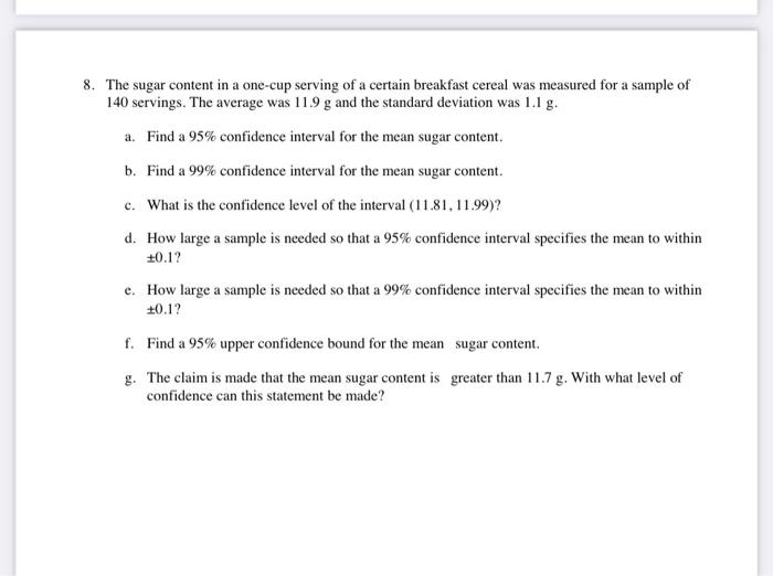 8 The Sugar Content In A One Cup Serving Of A Certain Breakfast Cereal Was Measured For A Sample Of 140 Servings The A 1