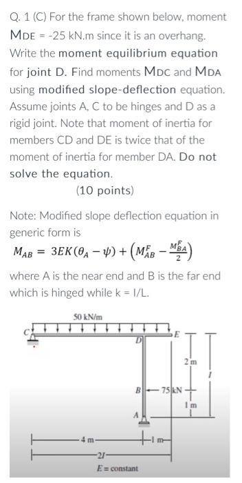 Q 1 C For The Frame Shown Below Moment Mde 25 Kn M Since It Is An Overhang Write The Moment Equilibrium Equation 1