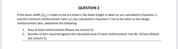 Question 2 If The Beam Width Bw Is Taken To Be 0 4 Meters The Beam Height Is Taken As You Calculated In Question 1 A 4