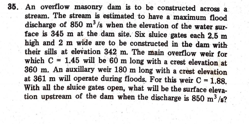 35 An Overflow Masonry Dam Is To Be Constructed Across A Stream The Stream Is Estimated To Have A Maximum Flood Discha 1