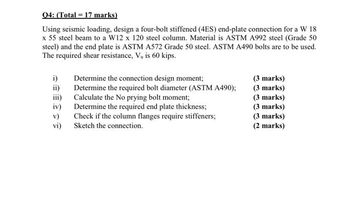 04 Total 17 Marks Using Seismic Loading Design A Four Bolt Stiffened 4es End Plate Connection For A W 18 X 55 St 1