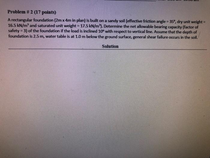 Problem 2 17 Points A Rectangular Foundation 2m X 4m In Plan Is Built On A Sandy Soil Effective Friction Angle 3 1