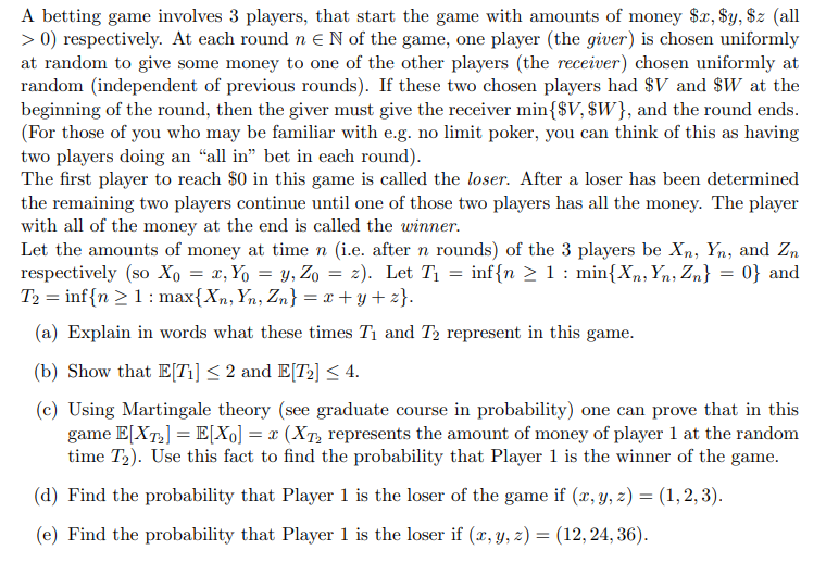 A Betting Game Involves 3 Players That Start The Game With Amounts Of Money X Y Z All 0 Respectively At Each 1