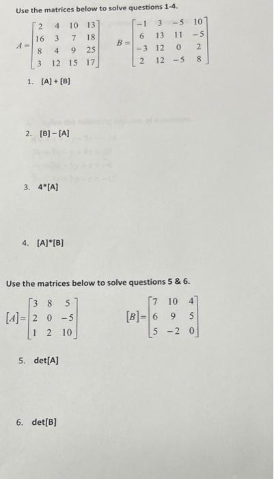 Use The Matrices Below To Solve Questions 1 4 2 16 4 10 13 3 7 18 4 9 25 12 15 17 A 10 5 2 3 5 6 13 11 3 12 2 12 1