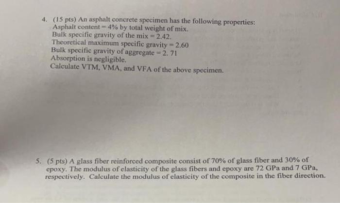 4 15 Pts An Asphalt Concrete Specimen Has The Following Properties Asphalt Content 4 By Total Weight Of Mix Bulk 1