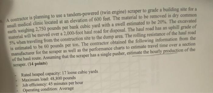 A Contractor Is Planning To Use A Tandem Powered Twin Engine Scraper To Grade A Building Site For A Small Medical Clin 1