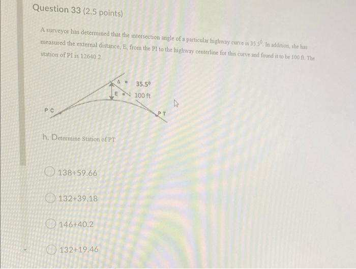 Question 33 2 5 Points A Surveyor Has Determined That The Intersection Angle Of A Particular Highway Curve Is 35 In 1