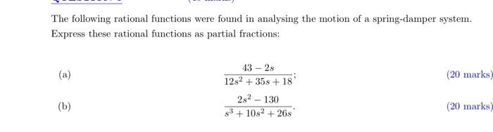 W The Following Rational Functions Were Found In Analysing The Motion Of A Spring Damper System Express These Rational 1