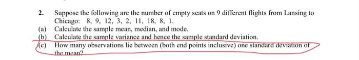 2 Suppose The Following Are The Number Of Empty Seats On 9 Different Flights From Lansing To Chicago 8 9 12 3 2 1