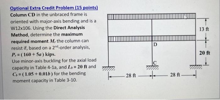13 Ft Optional Extra Credit Problem 15 Points Column Cd In The Unbraced Frame Is Oriented With Major Axis Bending And 2