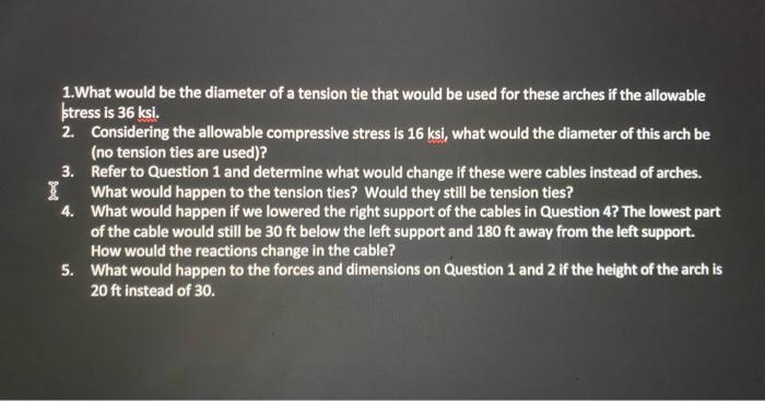 1 What Would Be The Diameter Of A Tension Tie That Would Be Used For These Arches If The Allowable Stress Is 36 Ksi 2 1