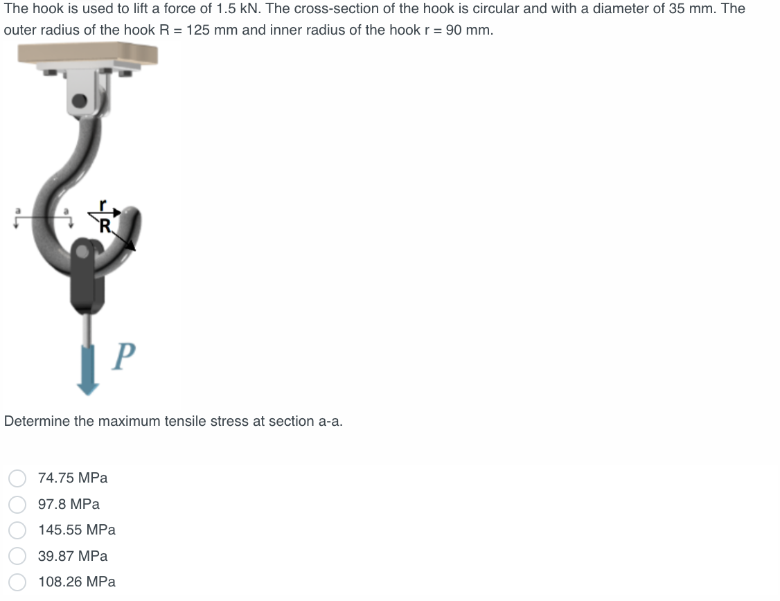 The Hook Is Used To Lift A Force Of 1 5 Kn The Cross Section Of The Hook Is Circular And With A Diameter Of 35 Mm The 1