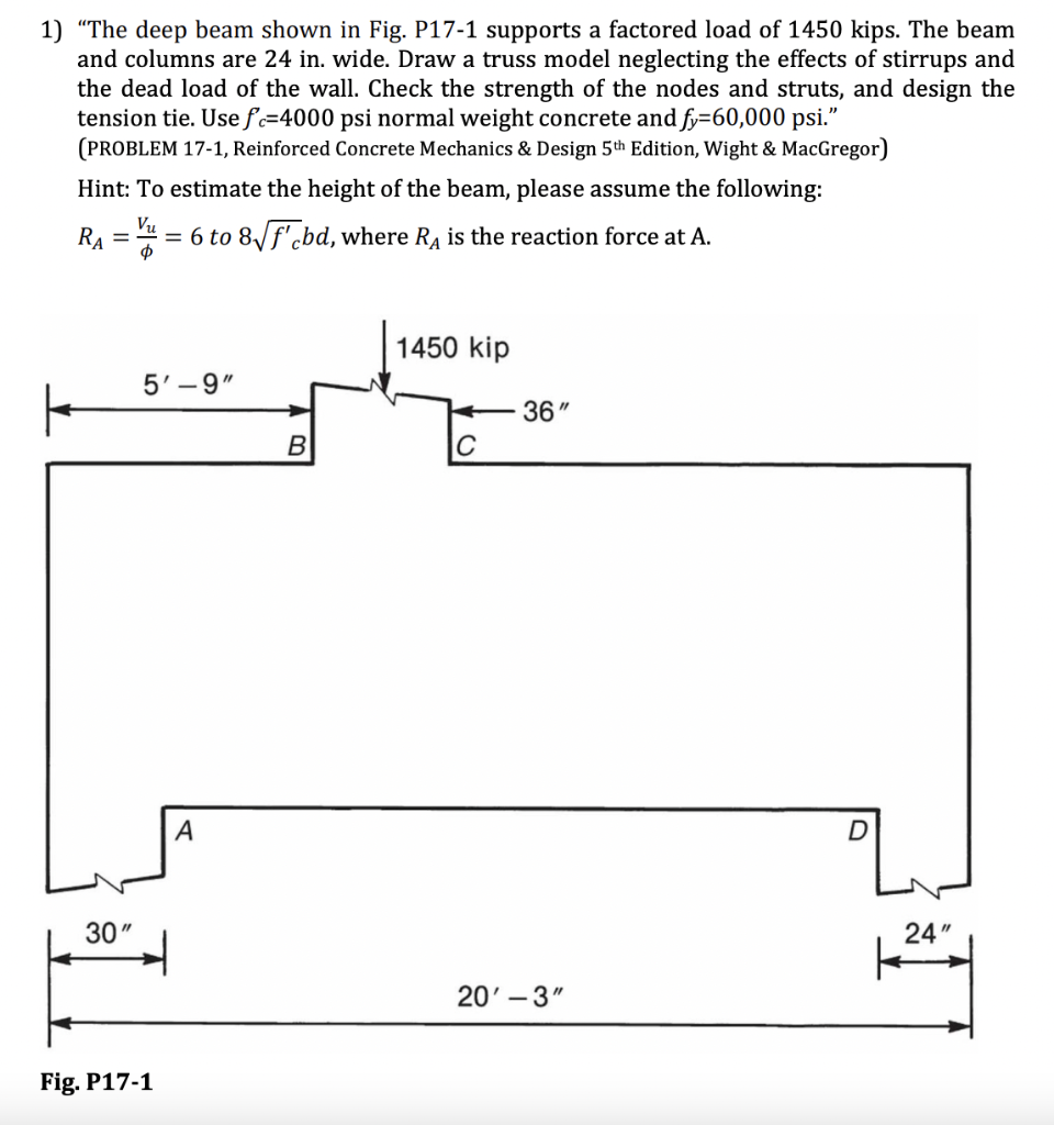 The Deep Beam Shown In Fig P17 1 Supports A Factored Load Of 1450 Kips The Beam And Columns Are 24 In Wide Draw A Tr 1
