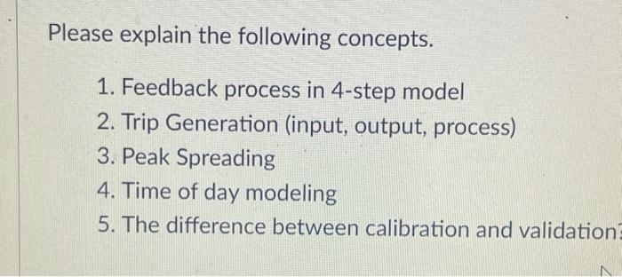 Please Explain The Following Concepts 1 Feedback Process In 4 Step Model 2 Trip Generation Input Output Process 3 1