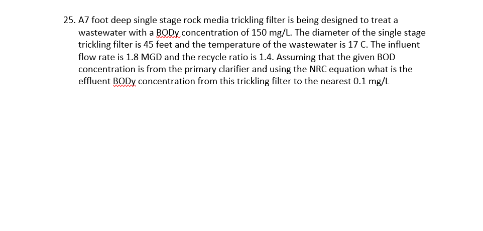 25 A7 Foot Deep Single Stage Rock Media Trickling Filter Is Being Designed To Treat A Wastewater With A Body Concentrat 1
