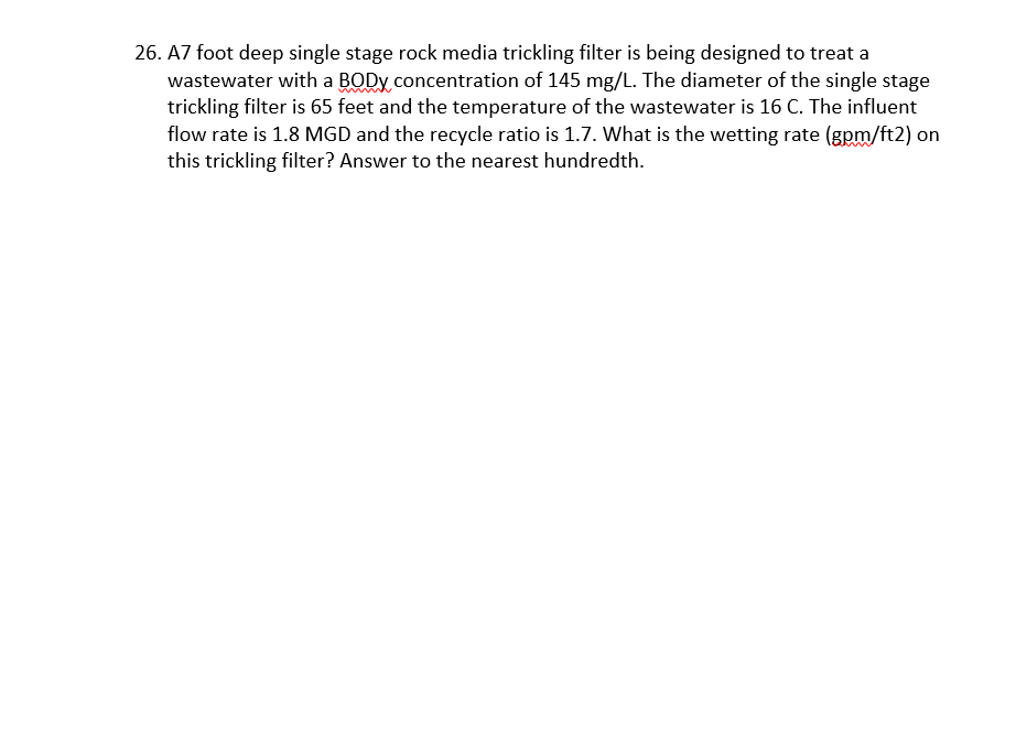 26 A7 Foot Deep Single Stage Rock Media Trickling Filter Is Being Designed To Treat A Wastewater With A Bodx Concentrat 1
