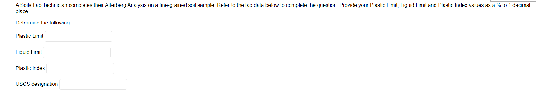 A Soils Lab Technician Completes Their Atterberg Analysis On A Fine Grained Soil Sample Refer To The Lab Data Below To 1