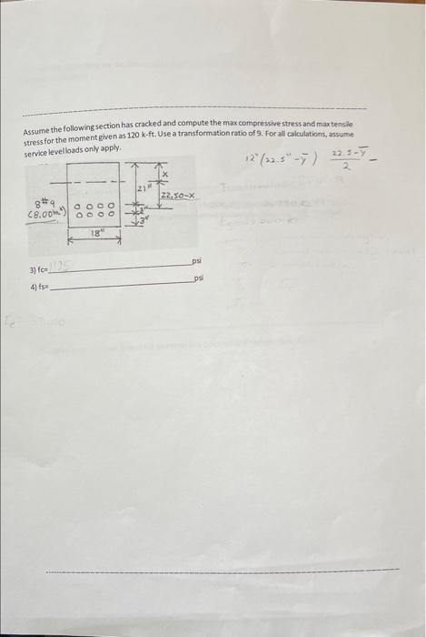 Assume The Following Section Has Cracked And Compute The Max Compressive Stress And Maxtensile Stress For The Moment Giv 1
