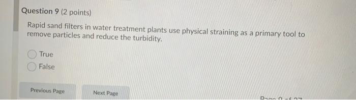 Question 9 2 Points Rapid Sand Filters In Water Treatment Plants Use Physical Straining As A Primary Tool To Remove Pa 1