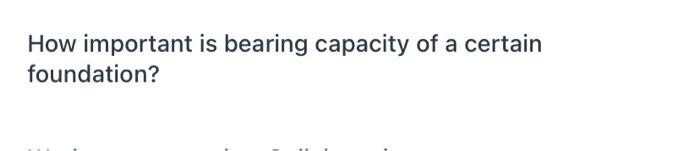 How Important Is Bearing Capacity Of A Certain Foundation 1