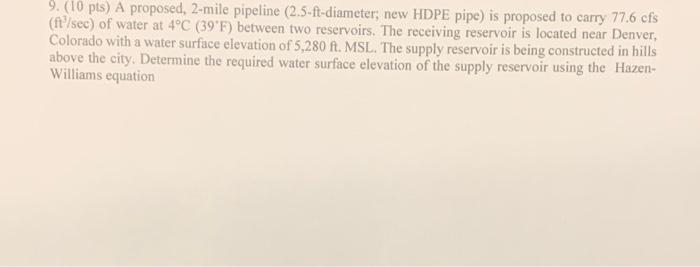 9 10 Pts A Proposed 2 Mile Pipeline 2 5 Ft Diameter New Hdpe Pipe Is Proposed To Carry 77 6 Cfs Ft Sec Of Wate 1