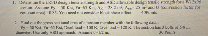 1 Determine The Lrfd Design Tensile Strength And Asd Allowable Design Tensile Strength For A W12x96 Section Assume Fy 1