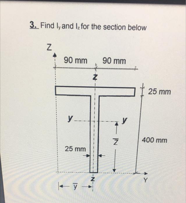 3 Find Ly And Iz For The Section Below Z 90 Mm 90 Mm 7 25 Mm Y Z 400 Mm 25 Mm Z Y Y 1