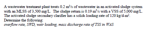 A Wastewater Treatment Plant Treats 0 2 M S Of Wastewater In An Activated Sludge System With An Mlss Of 3 500 Mg L The 1
