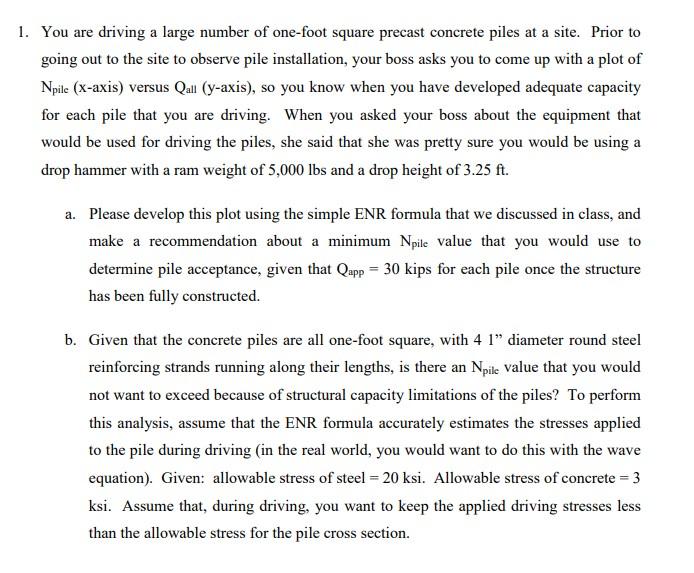 1 You Are Driving A Large Number Of One Foot Square Precast Concrete Piles At A Site Prior To Going Out To The Site To 1