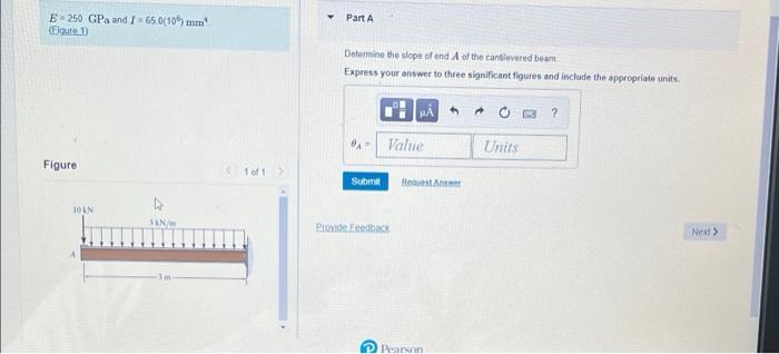 Part A E250 Gpa And I 650 105 Mm Egure 1 Determine The Slope Of End Of The Candlevered Beant Express Your Answer To Th 1