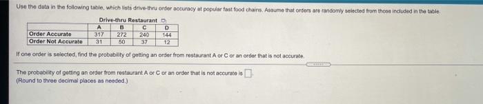 Use The Data In The Following Table Which Lists Drive Thru Order Acturacy At Popular Tast Food Chains Aanume That Onde 1