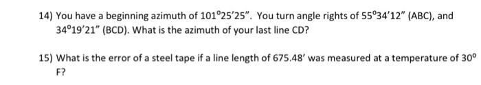 14 You Have A Beginning Azimuth Of 101 25 25 You Turn Angle Rights Of 55 34 12 Abc And 34 19 21 Bcd What Is T 1