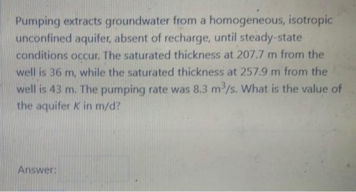 Pumping Extracts Groundwater From A Homogeneous Isotropic Unconfined Aquifer Absent Of Recharge Until Steady State Co 2