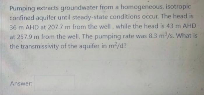 Pumping Extracts Groundwater From A Homogeneous Isotropic Unconfined Aquifer Absent Of Recharge Until Steady State Co 3