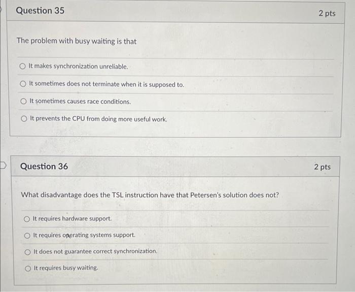 Question 35 2 Pts The Problem With Busy Waiting Is That It Makes Synchronization Unreliable It Sometimes Does Not Termi 1