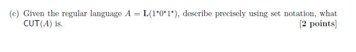 Problem 3 10 Points Regular Languages Context Free Languages Given A Language L S 0 1 Cut L Is Defined As T 2