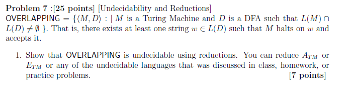 Problem 7 25 Points Undecidability And Reductions Overlapping M D M Is A Turing Machine And D Is A Dfa Su 1
