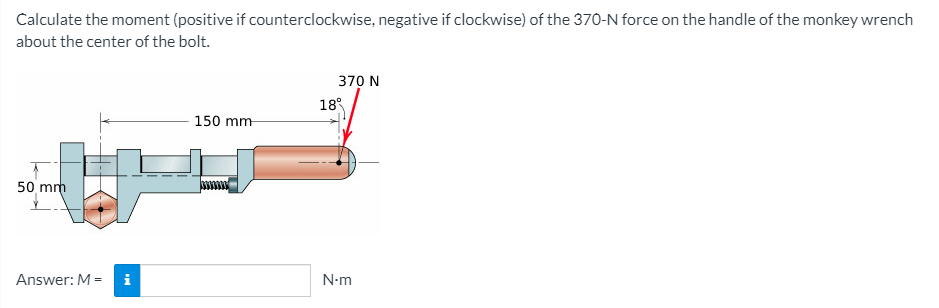 Calculate The Moment Positive If Counterclockwise Negative If Clockwise Of The 370 N Force On The Handle Of The Monke 1