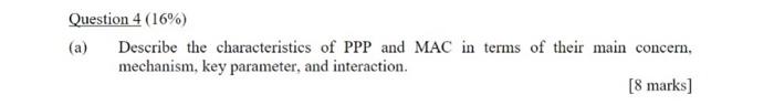 Question 4 16 A Describe The Characteristics Of Ppp And Mac In Terms Of Their Main Concern Mechanism Key Paramete 1