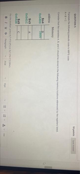 Question 5 10 Points Suve Anw Translate The Following Pseudo Code To Mips Code A B C Consider That The Variables A B 1