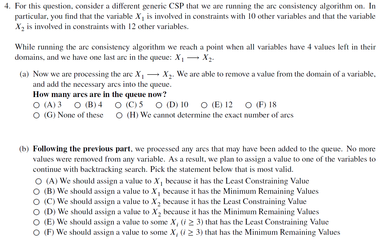 4 For This Question Consider A Different Generic Csp That We Are Running The Arc Consistency Algorithm On In Particul 1