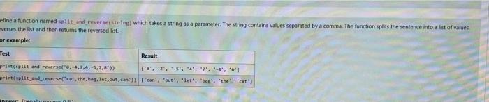 Efine A Function Named Split And Reverse String Which Takes A String As A Parameter The String Contains Values Separat 1