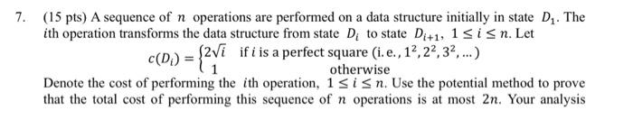 7 15 Pts A Sequence Of N Operations Are Performed On A Data Structure Initially In State Dy The Ith Operation Transf 1