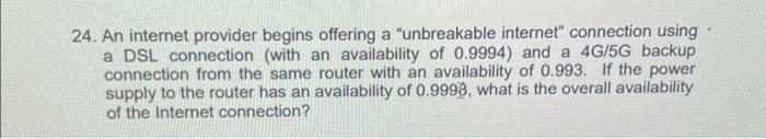 24 An Internet Provider Begins Offering A Unbreakable Internet Connection Using A Dsl Connection With An Availability 1