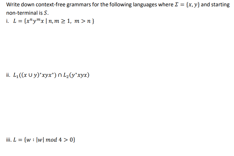 Write Down Context Free Grammars For The Following Languages Where X Y And Starting Non Terminal Is S I L 1