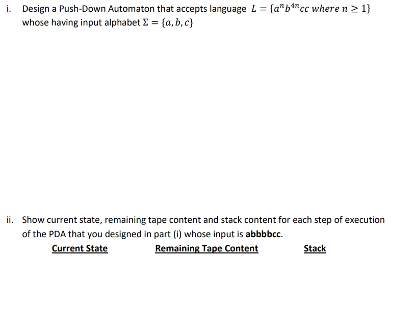 I Design A Push Down Automaton That Accepts Language L A H4n Cc Where N 1 Whose Having Input Alphabet A B C 1