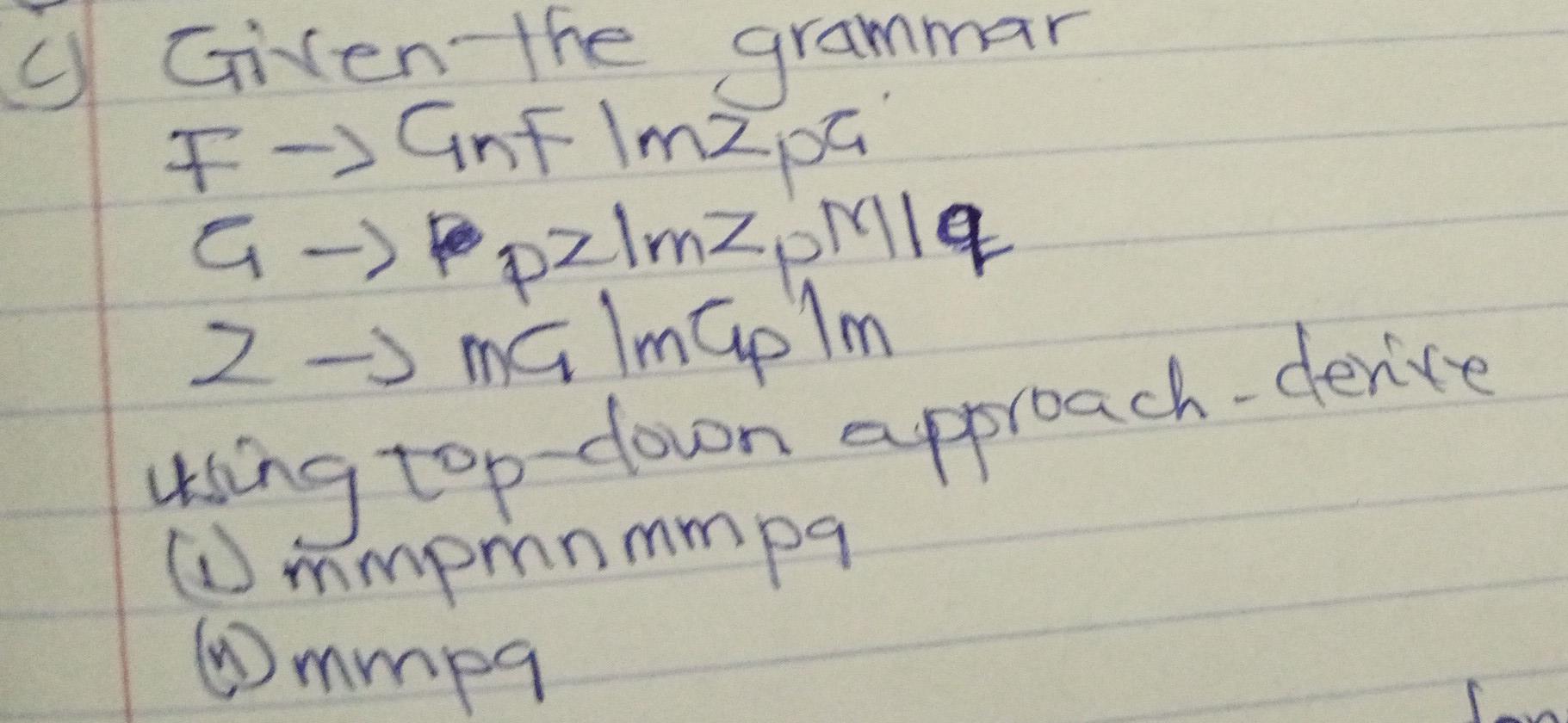 Grammar G Given The I Ant Imzpa G Po Pzl Mz Mlq 2 Ma Lmap Im T W Mmpmn Mmpa 1 Thing Top Down Approach Denire Mmpa 1