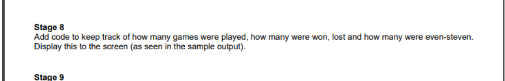 Stage 8 Add Code To Keep Track Of How Many Games Were Played How Many Were Won Lost And How Many Were Even Steven Dis 1
