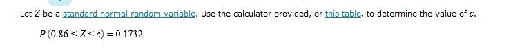 Let Z Be A Standard Normal Random Variable Use The Calculator Provided Or This Table To Determine The Value Of C P 0 1