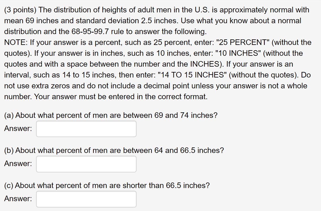 3 Points The Distribution Of Heights Of Adult Men In The U S Is Approximately Normal With Mean 69 Inches And Standard 1